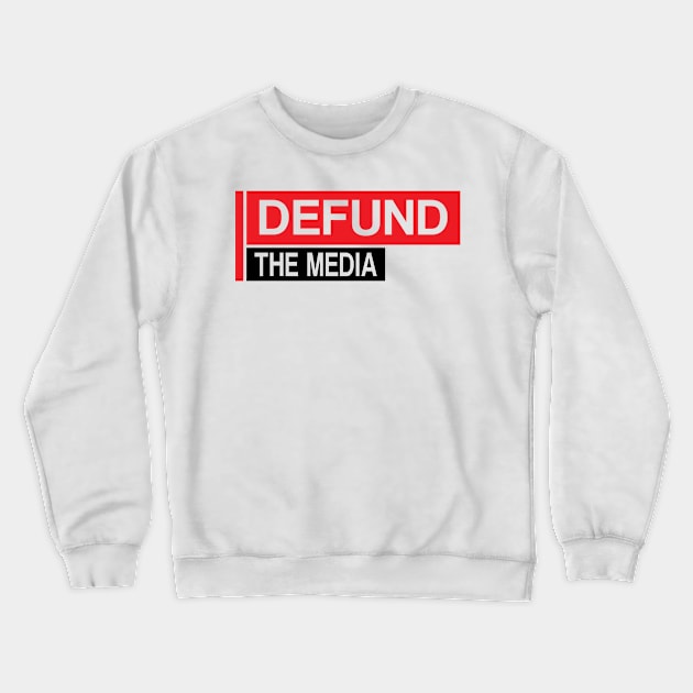 Defund The Media Crewneck Sweatshirt by CatsCrew